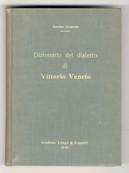 Dizionario del dialetto di Vittorio Veneto - Emilio Zanette - copertina