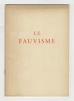 Le Fauvisme. (Catalogue réalisé par le soin de M.me Gabrielle Vienne)