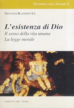 L' esistenza di Dio. Il senso della vita umana. La legge morale