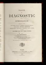 Traité de diagnostic et de sémiologie, comprenant l'exposé des procédés physiques et chimiques d'exploration médicale [...] et l'étude des symptomes fournis par les troubles fonctionnels, par E. Bouchut. [...] Avec 160 figures intercalées dans le tex