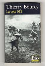 La cote 512. Une enquête de Célestin Louise, flic et soldat dans la guerre de 14-18