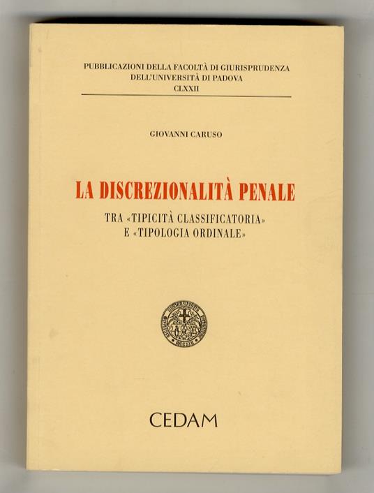 La discrezionalità penale tra "tipicità classificatoria" e "tipologia ordinale" - copertina
