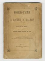 Massimiliano d'Austria e il Castello di Miramare. Ricordi di Trieste. Per Aurelia Cimino Folliero De Luna
