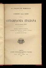 Commento alla legge della cittadinanza italiana del 13 giugno 1912. Seconda edizione riveduta, corredata della legislazione italiana e straniera. Con appendice su la pratica dei divorzi