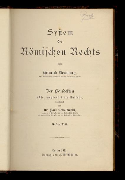 System des Römischen Rechts. Der Pandekten. achte, umgearbeitete Auflage, bearbeitet von Paul Sokolowski. Erster - Zweiter Teil - copertina