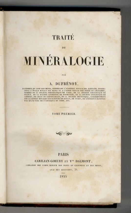 Traité de minéralogie, par A. Dufrénoy. Tome premier [- tome deuxième - tome troisième - tome quatrième: Atlas] - copertina