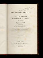 Della alienazione mentale o della pazzia in genere e in ispecie, del professor Esquirol. Versione di Luigi Calvetti [...] Volume primo [- volume secondo]