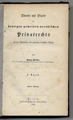 Theorie und Praxis des heutigen gemeinen preußischen Privatrechts auf der Grundlage des gemeinen deutschen Rechts. I. Band. II. Band. Zweite Auflage