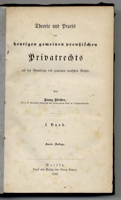 Theorie und Praxis des heutigen gemeinen preußischen Privatrechts auf der Grundlage des gemeinen deutschen Rechts. I. Band. II. Band. Zweite Auflage - copertina