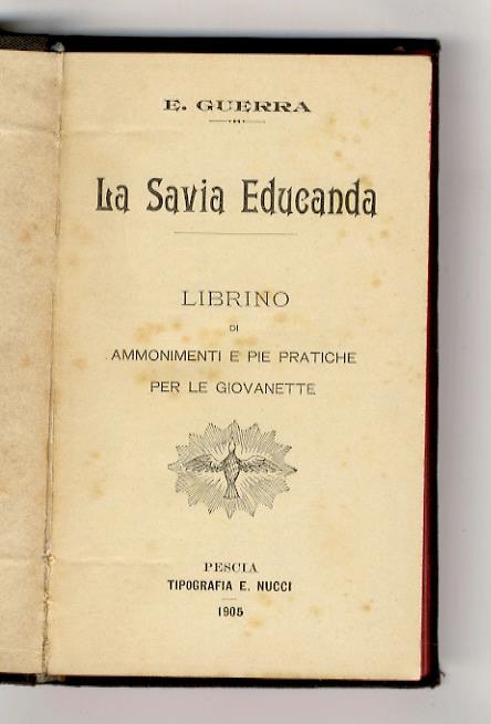 La savia educanda. Librino di ammonimenti e pie pratiche per le giovanette - copertina