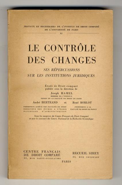 Le Contrôle des changes. Ses répercussions sur les institutions juridiques - copertina