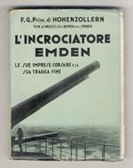 L' incrociatore Emden. Con prefazione di Michele Vocino.Seconda edizione integra tradotta dal tedesco da Pfuttzer, Gabi, Bauer