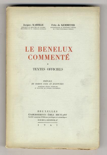 Le Benelux commenté. Textes officiels. Préface du baron Snoy et D'Oppuers - copertina