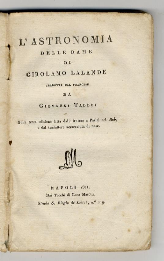 L' astronomia delle dame di Girolamo Lalande. Tradotta dal francese da Giovanni Taddej sulla terza edizione fatta dall'Autore a Parigi nel 1805 e dal traduttore accresciuta di note - copertina