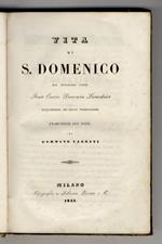 Vita di S. Domenico del Reverendo Padre frate Enrico Domenico Lacordaire, dell'Ordine de' Frati Predicatori. Traduzione con note di Germano Lazzati