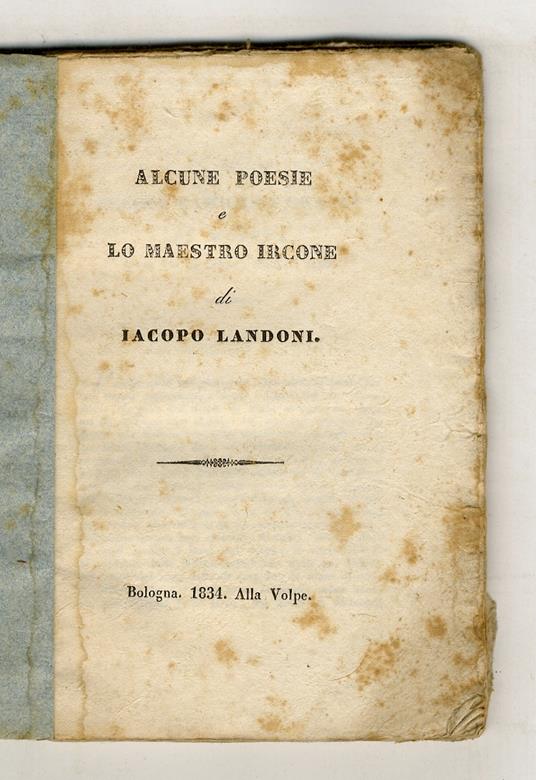 Alcune poesie e Lo maestro Ircone, di Iacopo Landoni - copertina