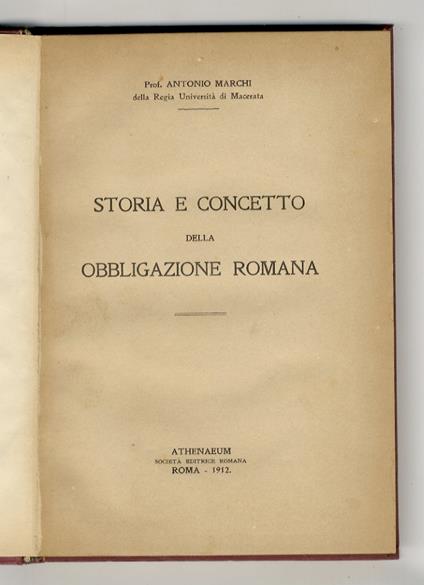 Storia e concetto della obbligazione romana. Volume I: Storia dell'obbligazione romana [Unico volume pubblicato] - copertina