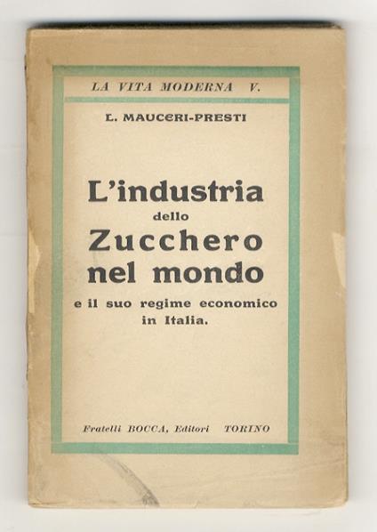 L' industria dello zucchero nel mondo e il suo regime economico in Italia - copertina