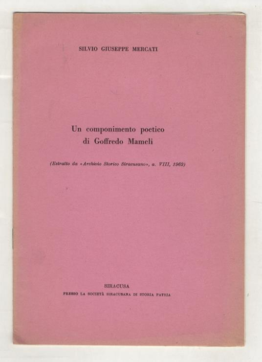 Un componimento poetivo di Goffredo Mameli. (Estratto da "Archivio Storico Siracusano", a. VIII, 1962) - copertina