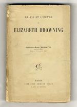 La vie et l'oeuvre de Elizabeth Barrett Browning