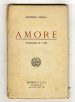 Amore. (Commedia in 3 atti)