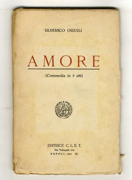 Amore. (Commedia in 3 atti) - copertina