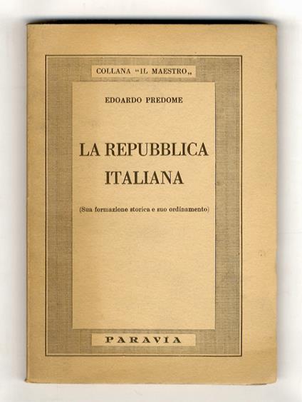 La Repubblica Italiana. (Sua formazione storica e suo ordinamento) - copertina