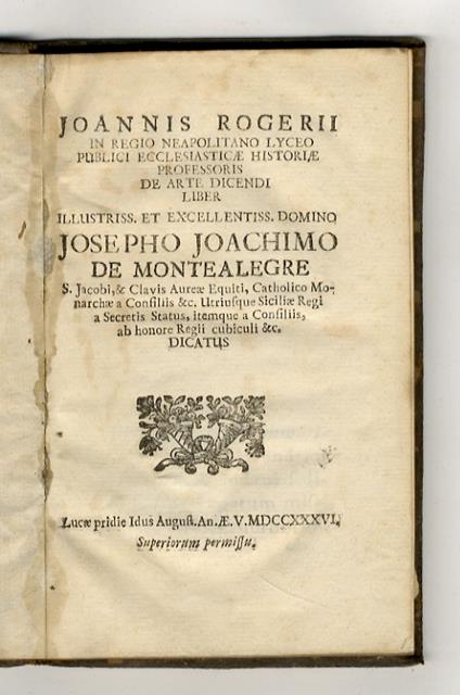 Joannis Rogerius in Regio Neapolitano Lyceo Publici Ecclesiasticae Historiae professoris De Arte Dicendi Liber [...] - copertina