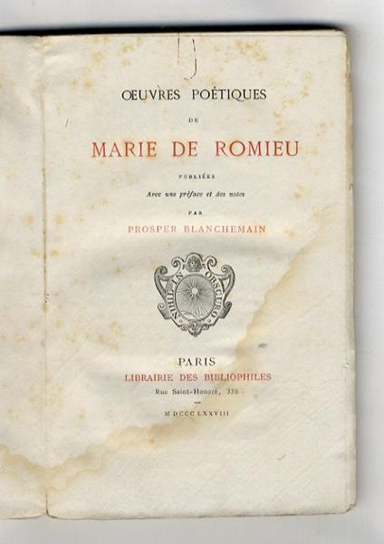 Oeuvres poétiques de Marie de Romieu. Publiées avec une préface et des notes par Prosper Blanchemain - copertina