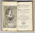 Li divertimenti poetici di Maria Antonia Scalera Stellini d'Acquaviva. Parte seconda postuma dedicata all'eminentiss. e reverendiss. signore, il sig. cardinale Gasparo Carpegna vicario di Roma &c