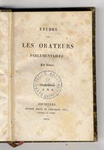 Etudes sur les orateurs parlementaires [...]