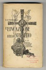 L' educazione dello spirito. Saggi mistici. Con uno schizzo storico del Misticismo europeo