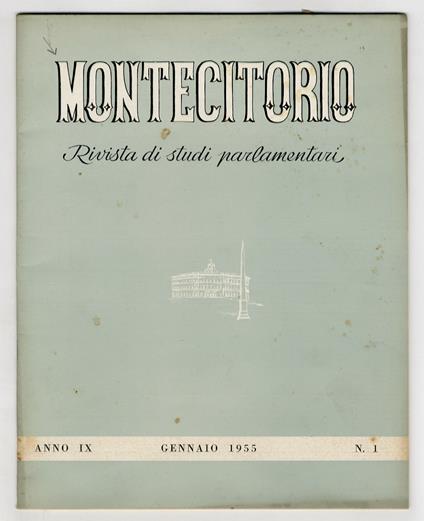 MONTECITORIO. Rivista di studi parlamentari. Anno IX. 1955. Fascicoli n. 1 (gennaio), 2 (febbraio), 3 (marzo), 4 (aprile) - copertina