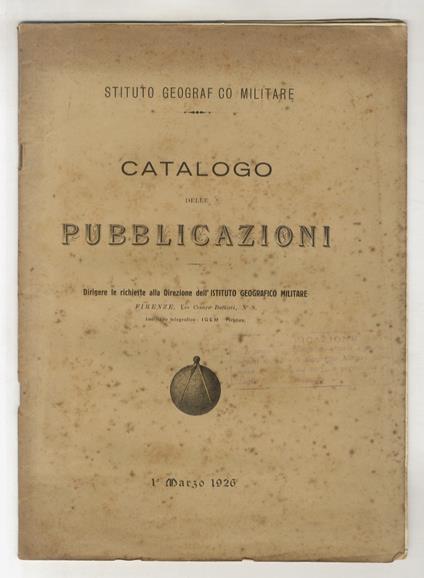 ISTITUTO GEOGRAFICO MILITARE. Catalogo delle pubblicazioni. 1 marzo 1926 - copertina