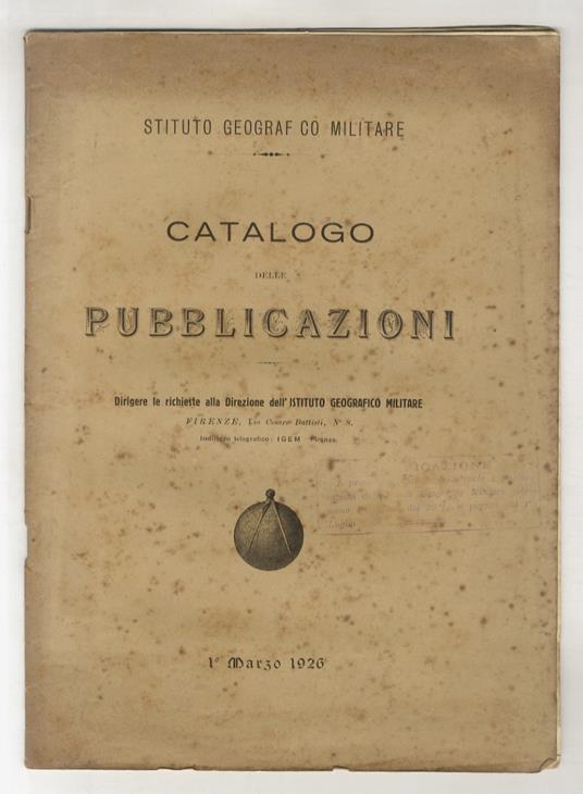 ISTITUTO GEOGRAFICO MILITARE. Catalogo delle pubblicazioni. 1 marzo 1926 - copertina