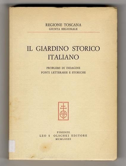 GIARDINO (IL) storico italiano. Problemi di indagine, fonti letterarie e storiche. Atti del convegno di studi, Siena-San Quirico d'Orcia, 6-8 ottobre 1978. A cura di Giovanna Ragionieri - copertina
