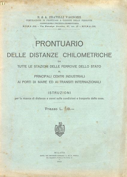 PRONTUARIO delle distanze chilometriche da tutte le stazioni delle Ferrovie dello Stato ai principali centri industriali ai porti di mare ed ai transiti internazionali. Istruzioni per la ricerca di distanze e cenni sulle condizioni e trasporto delle - copertina