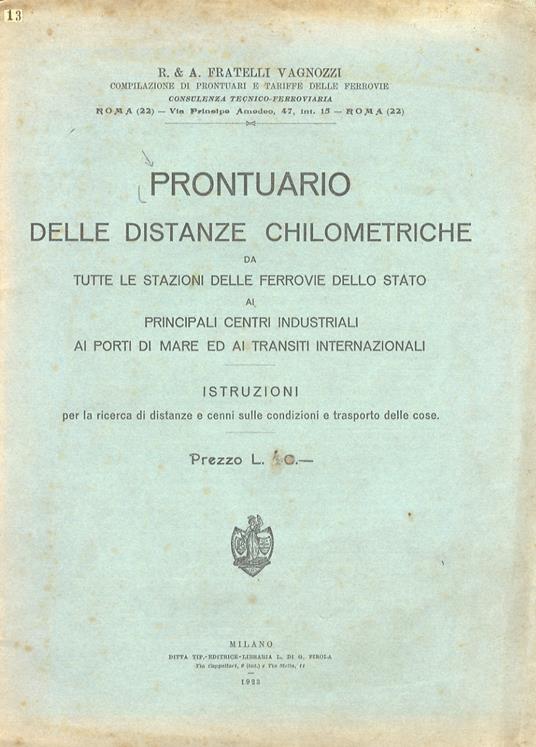 PRONTUARIO delle distanze chilometriche da tutte le stazioni delle Ferrovie dello Stato ai principali centri industriali ai porti di mare ed ai transiti internazionali. Istruzioni per la ricerca di distanze e cenni sulle condizioni e trasporto delle - copertina