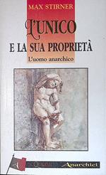 L' unico e la dua proprietà. L'uomo anarchico