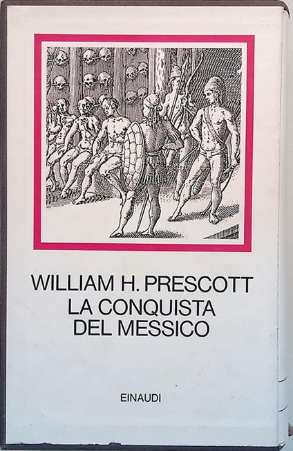 Alla conquista del Messico - William H. Prescott - copertina