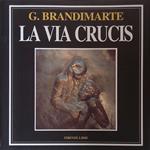 via crucis. Tradizioni e culto lungo la via di Barbara Bramanti