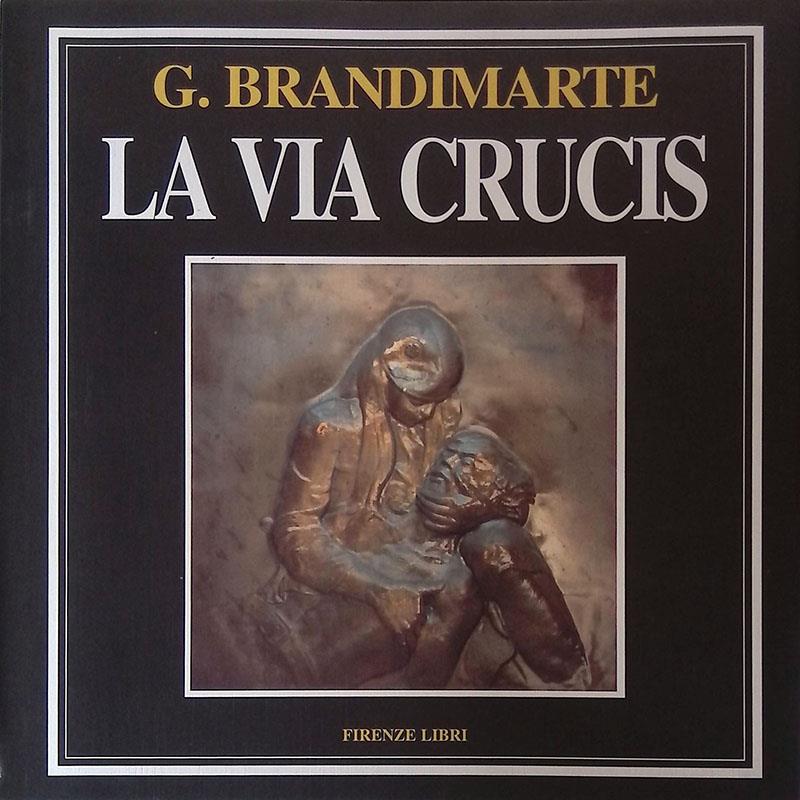 via crucis. Tradizioni e culto lungo la via di Barbara Bramanti