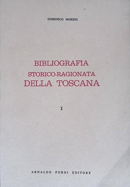 Bibliografia storico-ragionata della Toscana. Vol. I - Domenico Moreni - copertina