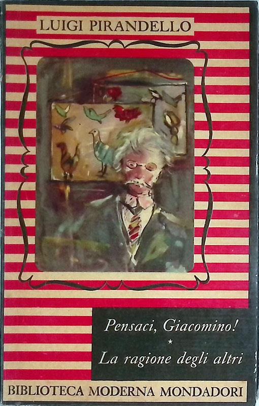 Pensaci, Giacomino! - La ragione degli altri - Luigi Pirandello - copertina