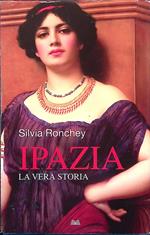 Ipazia. La vera storia