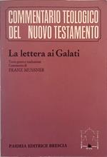 Commentario teologico del Nuovo Testamento. La lettera ai Galati