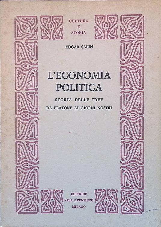 L' economia politica. Storia delle idee da Platone ai giorni nostri - Edgar Salin - copertina