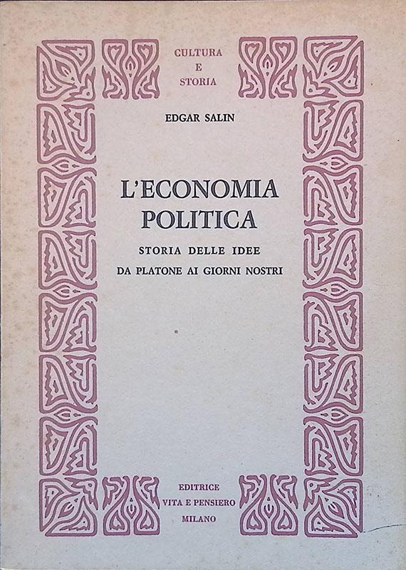 L' economia politica. Storia delle idee da Platone ai giorni nostri