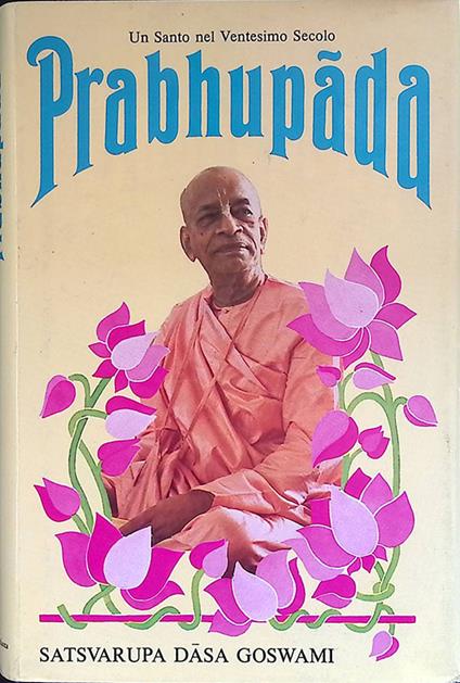 Un santo nel ventesimo secolo. Prabhupada - Satsvarupa Das Goswami - copertina