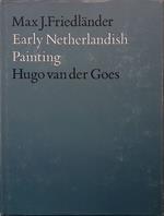 Early Netherlandish Painting. Vol.IV. Hugo van der Goes